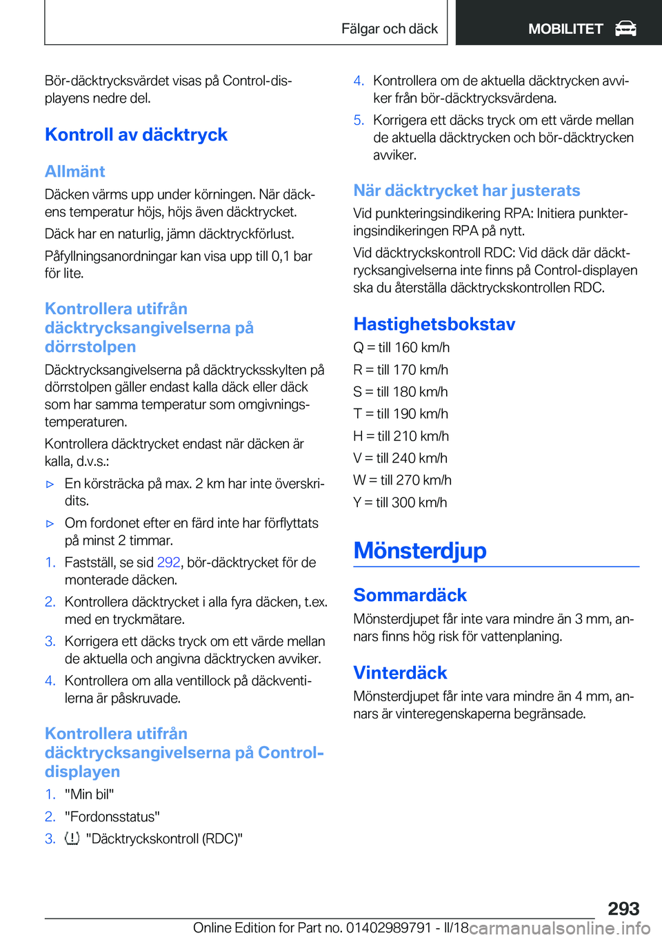 BMW M5 2018  InstruktionsbÖcker (in Swedish) �B�ö�r�-�d�ä�c�k�t�r�y�c�k�s�v�ä�r�d�e�t� �v�i�s�a�s� �p�å� �C�o�n�t�r�o�l�-�d�i�sj
�p�l�a�y�e�n�s� �n�e�d�r�e� �d�e�l�.
�K�o�n�t�r�o�l�l��a�v��d�ä�c�k�t�r�y�c�k
�A�l�l�m�ä�n�t
�D�ä�c�k�e�n�