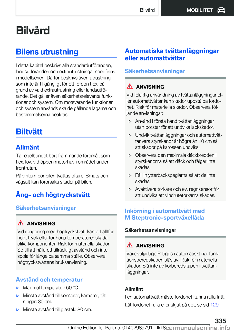 BMW M5 2018  InstruktionsbÖcker (in Swedish) �B�i�l�v�å�r�d�B�i�l�e�n�s��u�t�r�u�s�t�n�i�n�g
�I� �d�e�t�t�a� �k�a�p�i�t�e�l� �b�e�s�k�r�i�v�s� �a�l�l�a� �s�t�a�n�d�a�r�d�u�t�f�ö�r�a�n�d�e�n�,
�l�a�n�d�s�u�t�f�ö�r�a�n�d�e�n� �o�c�h� �e�x�t�r�