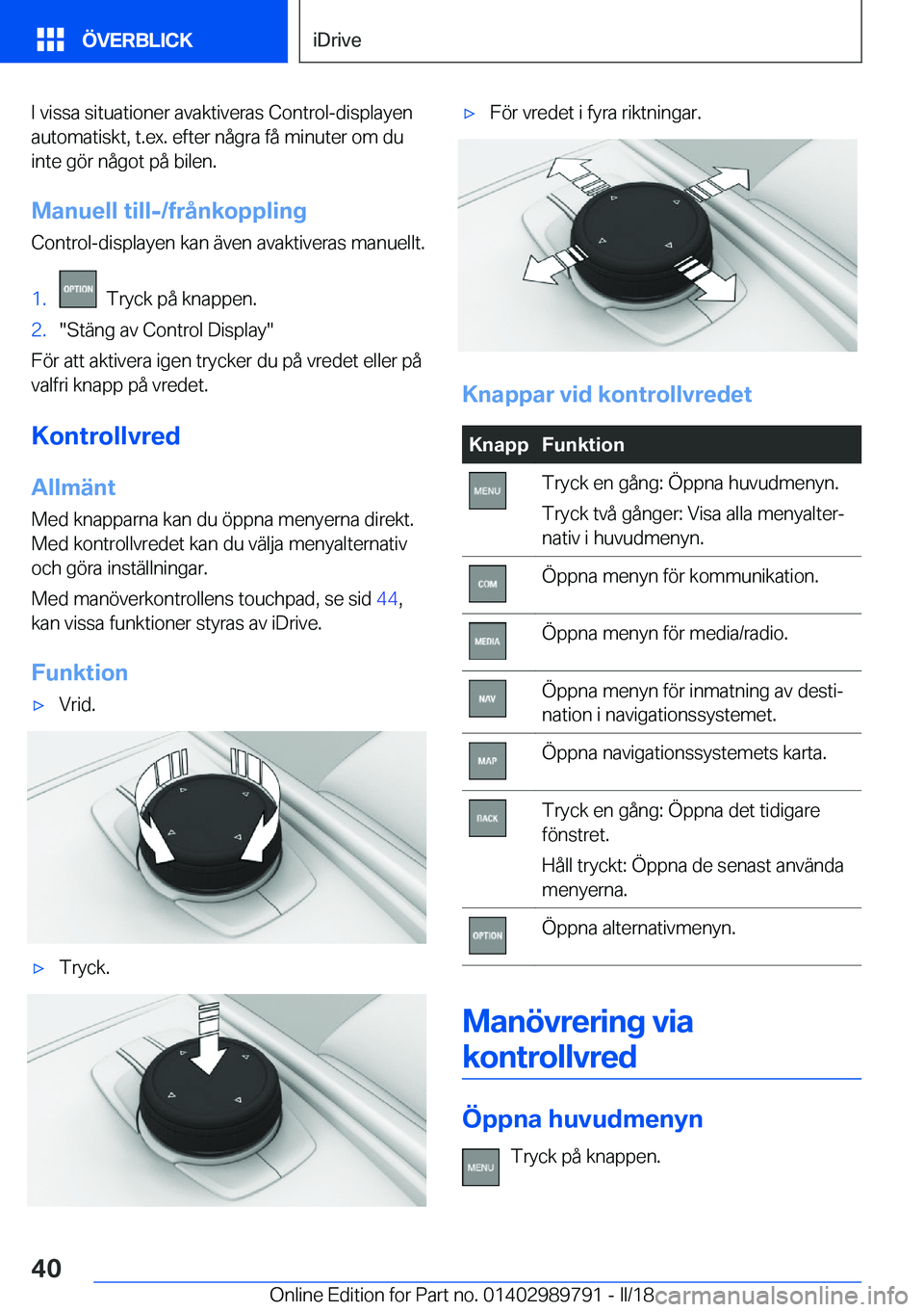 BMW M5 2018  InstruktionsbÖcker (in Swedish) �I� �v�i�s�s�a� �s�i�t�u�a�t�i�o�n�e�r� �a�v�a�k�t�i�v�e�r�a�s� �C�o�n�t�r�o�l�-�d�i�s�p�l�a�y�e�n
�a�u�t�o�m�a�t�i�s�k�t�,� �t�.�e�x�.� �e�f�t�e�r� �n�å�g�r�a� �f�å� �m�i�n�u�t�e�r� �o�m� �d�u
�i�n