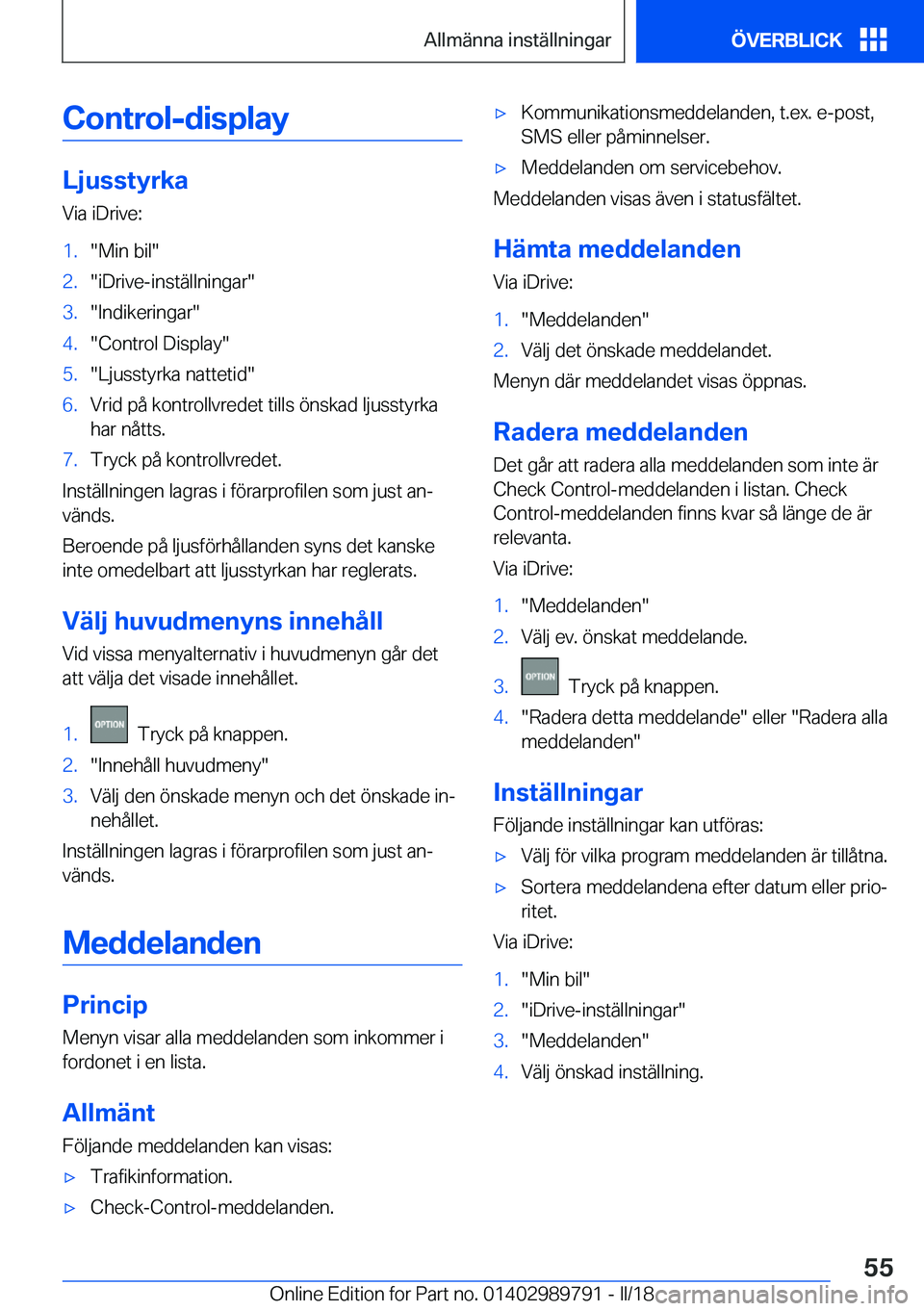 BMW M5 2018  InstruktionsbÖcker (in Swedish) �C�o�n�t�r�o�l�-�d�i�s�p�l�a�y
�L�j�u�s�s�t�y�r�k�a�V�i�a� �i�D�r�i�v�e�:
�1�.�"�M�i�n� �b�i�l�"�2�.�"�i�D�r�i�v�e�-�i�n�s�t�ä�l�l�n�i�n�g�a�r�"�3�.�"�I�n�d�i�k�e�r�i�n�g�a�r�"