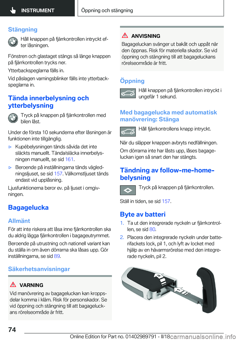 BMW M5 2018  InstruktionsbÖcker (in Swedish) �S�t�ä�n�g�n�i�n�g�H�å�l�l� �k�n�a�p�p�e�n� �p�å� �f�j�ä�r�r�k�o�n�t�r�o�l�l�e�n� �i�n�t�r�y�c�k�t� �e�fj
�t�e�r� �l�å�s�n�i�n�g�e�n�.
�F�ö�n�s�t�r�e�n� �o�c�h� �g�l�a�s�t�a�g�e�t� �s�t�ä�n�g�