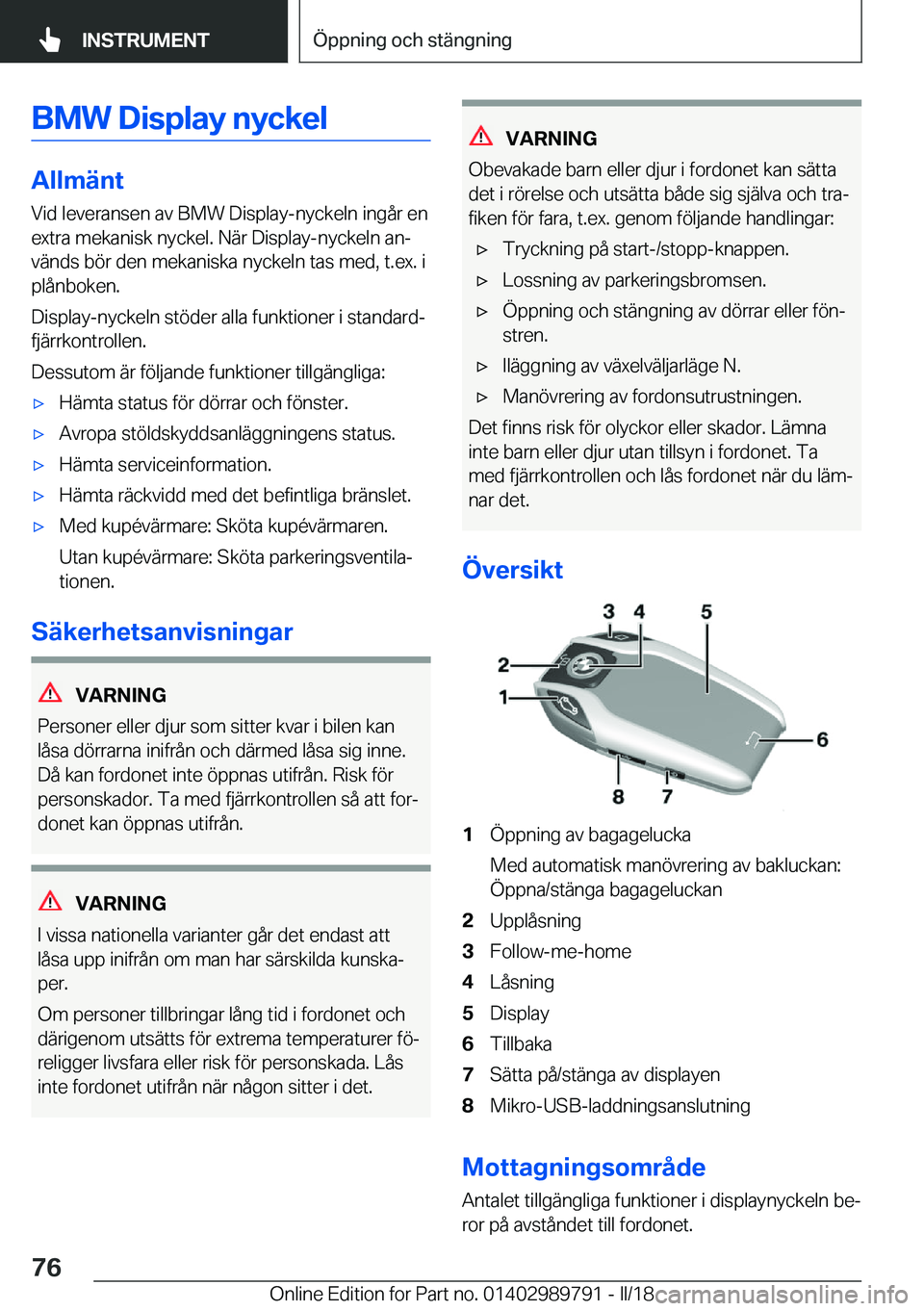 BMW M5 2018  InstruktionsbÖcker (in Swedish) �B�M�W��D�i�s�p�l�a�y��n�y�c�k�e�l
�A�l�l�m�ä�n�t�V�i�d� �l�e�v�e�r�a�n�s�e�n� �a�v� �B�M�W� �D�i�s�p�l�a�y�-�n�y�c�k�e�l�n� �i�n�g�å�r� �e�n
�e�x�t�r�a� �m�e�k�a�n�i�s�k� �n�y�c�k�e�l�.� �N�ä�r�