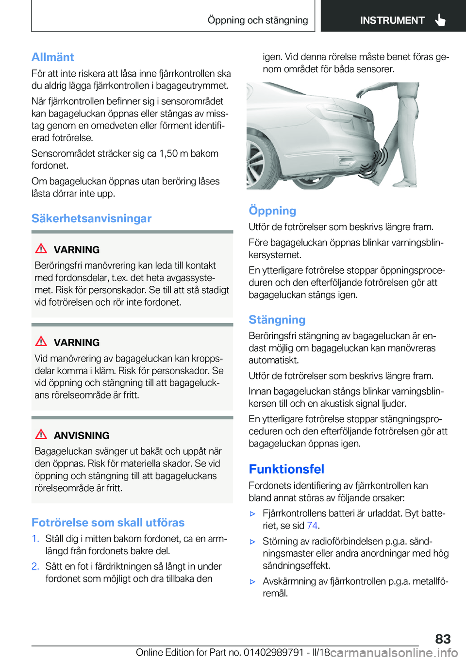 BMW M5 2018  InstruktionsbÖcker (in Swedish) �A�l�l�m�ä�n�t
�F�ö�r� �a�t�t� �i�n�t�e� �r�i�s�k�e�r�a� �a�t�t� �l�å�s�a� �i�n�n�e� �f�j�ä�r�r�k�o�n�t�r�o�l�l�e�n� �s�k�a
�d�u� �a�l�d�r�i�g� �l�ä�g�g�a� �f�j�ä�r�r�k�o�n�t�r�o�l�l�e�n� �i� �b
