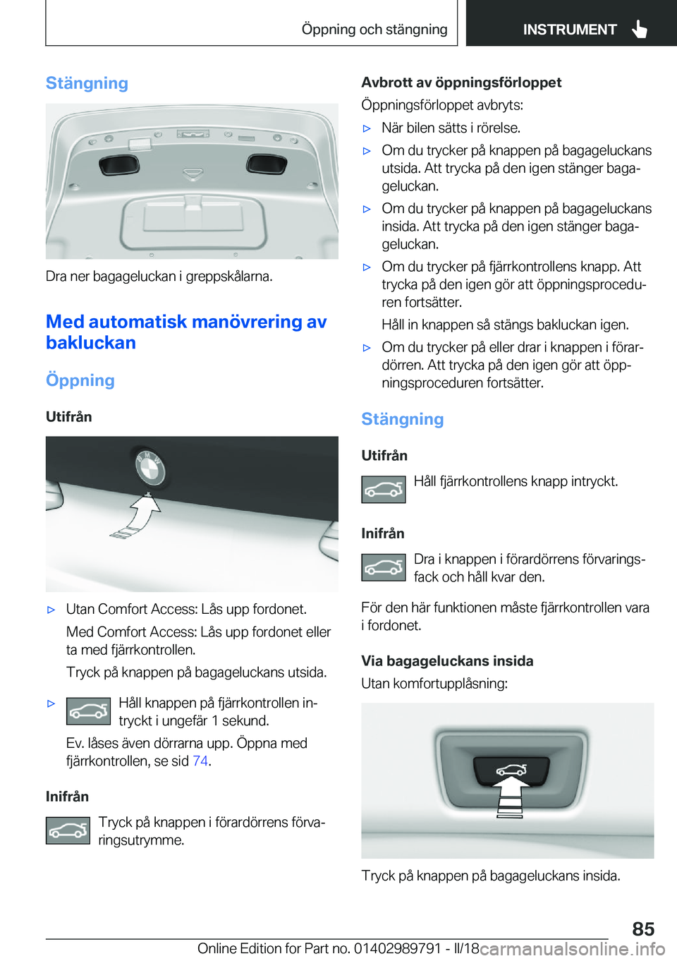 BMW M5 2018  InstruktionsbÖcker (in Swedish) �S�t�ä�n�g�n�i�n�g
�D�r�a� �n�e�r� �b�a�g�a�g�e�l�u�c�k�a�n� �i� �g�r�e�p�p�s�k�å�l�a�r�n�a�.�M�e�d��a�u�t�o�m�a�t�i�s�k��m�a�n�