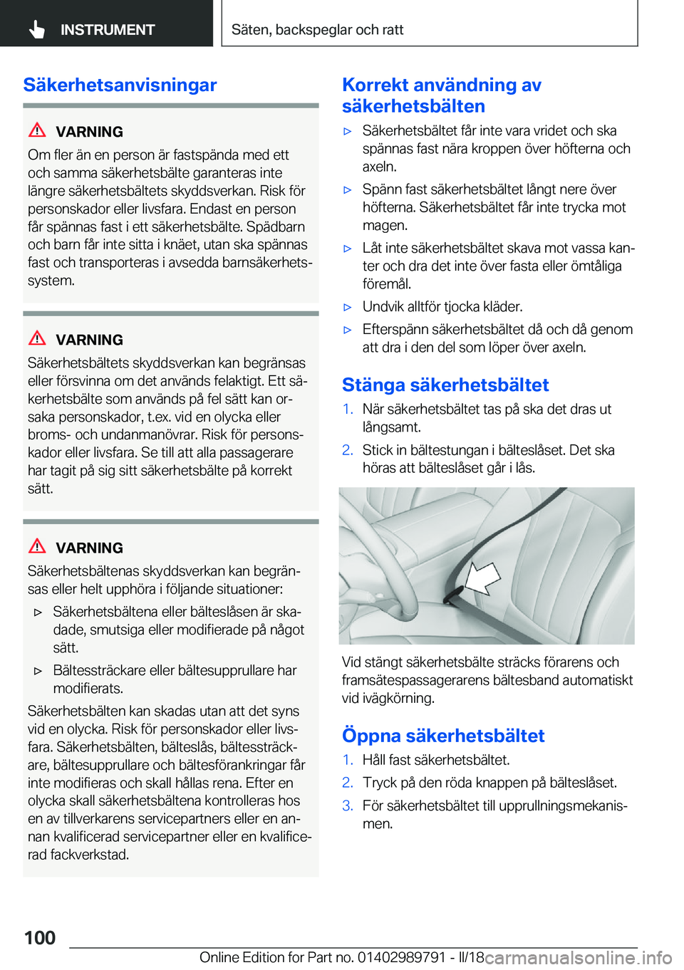 BMW M5 2018  InstruktionsbÖcker (in Swedish) �S�ä�k�e�r�h�e�t�s�a�n�v�i�s�n�i�n�g�a�r
�V�A�R�N�I�N�G
�O�m� �f�l�e�r� �ä�n� �e�n� �p�e�r�s�o�n� �ä�r� �f�a�s�t�s�p�ä�n�d�a� �m�e�d� �e�t�t
�o�c�h� �s�a�m�m�a� �s�ä�k�e�r�h�e�t�s�b�ä�l�t�e� �g�