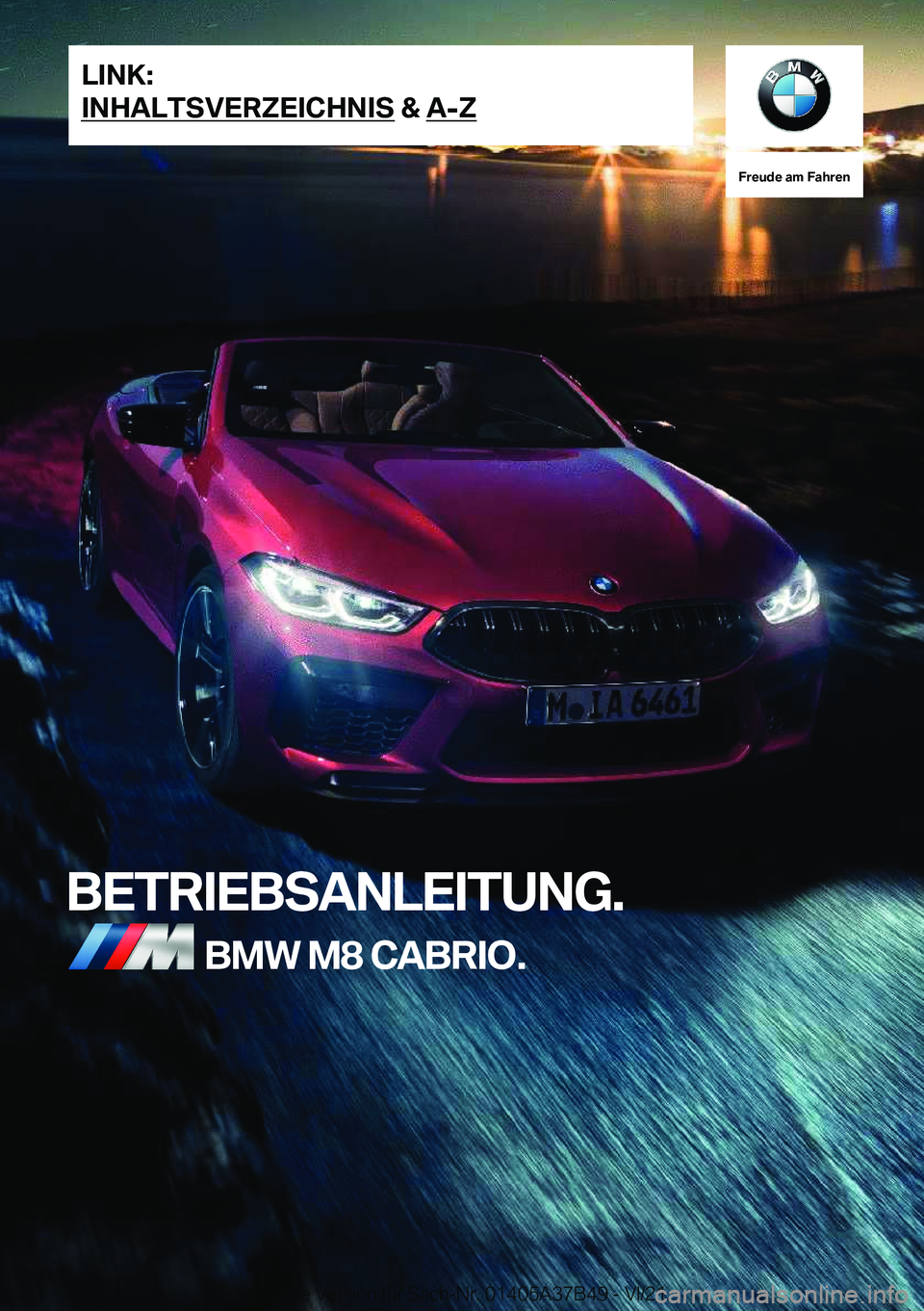 BMW M8 2022  Betriebsanleitungen (in German) �F�r�e�u�d�e��a�m��F�a�h�r�e�n
�B�E�T�R�I�E�B�S�A�N�L�E�I�T�U�N�G�.�B�M�W��M�8��C�A�B�R�I�O�.�L�I�N�K�:
�I�N�H�A�L�T�S�V�E�R�Z�E�I�C�H�N�I�S��&��A�-�Z�O�n�l�i�n�e��V�e�r�s�i�o�n��f�