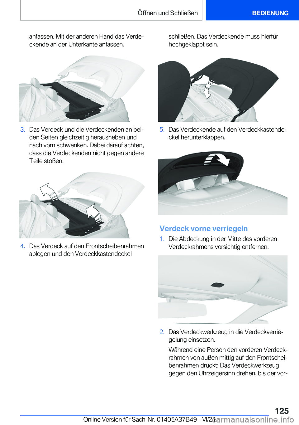 BMW M8 2022  Betriebsanleitungen (in German) �a�n�f�a�s�s�e�n�.��M�i�t��d�e�r��a�n�d�e�r�e�n��H�a�n�d��d�a�s��V�e�r�d�ej�c�k�e�n�d�e��a�n��d�e�r��U�n�t�e�r�k�a�n�t�e��a�n�f�a�s�s�e�n�.�3�.�D�a�s��V�e�r�d�e�c�k��u�n�d��d�i�e��V�e�r