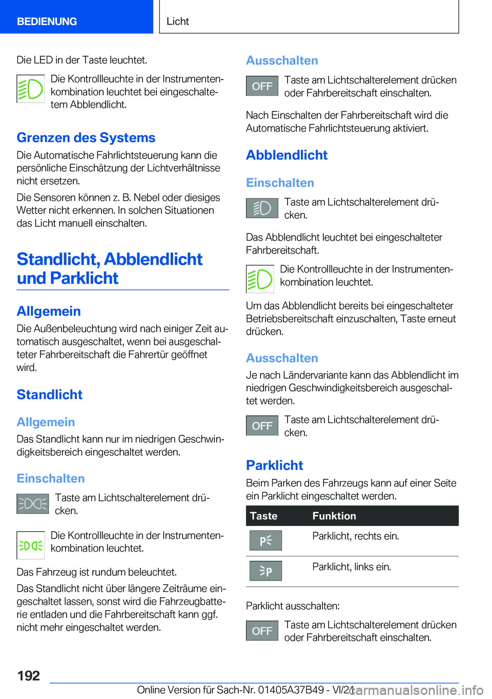 BMW M8 2022  Betriebsanleitungen (in German) �D�i�e��L�E�D��i�n��d�e�r��T�a�s�t�e��l�e�u�c�h�t�e�t�.�D�i�e��K�o�n�t�r�o�l�l�l�e�u�c�h�t�e��i�n��d�e�r��I�n�s�t�r�u�m�e�n�t�e�nj
�k�o�m�b�i�n�a�t�i�o�n��l�e�u�c�h�t�e�t��b�e�i��e�i�n�g�