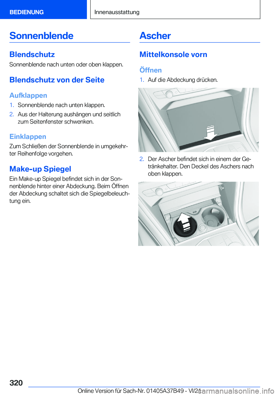 BMW M8 2022  Betriebsanleitungen (in German) �S�o�n�n�e�n�b�l�e�n�d�e
�B�l�e�n�d�s�c�h�u�t�z
�S�o�n�n�e�n�b�l�e�n�d�e��n�a�c�h��u�n�t�e�n��o�d�e�r��o�b�e�n��k�l�a�p�p�e�n�.
�B�l�e�n�d�s�c�h�u�t�z��v�o�n��d�e�r��S�e�i�t�e �A�u�f�k�l�a�p�p