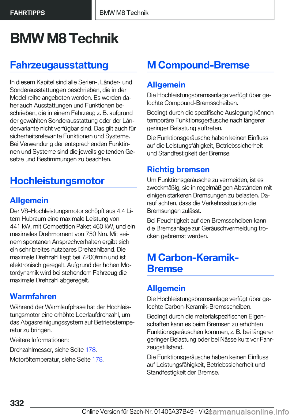 BMW M8 2022  Betriebsanleitungen (in German) �B�M�W��M�8��T�e�c�h�n�i�k�F�a�h�r�z�e�u�g�a�u�s�s�t�a�t�t�u�n�g
�I�n��d�i�e�s�e�m��K�a�p�i�t�e�l��s�i�n�d��a�l�l�e��S�e�r�i�e�n�-�,��L�