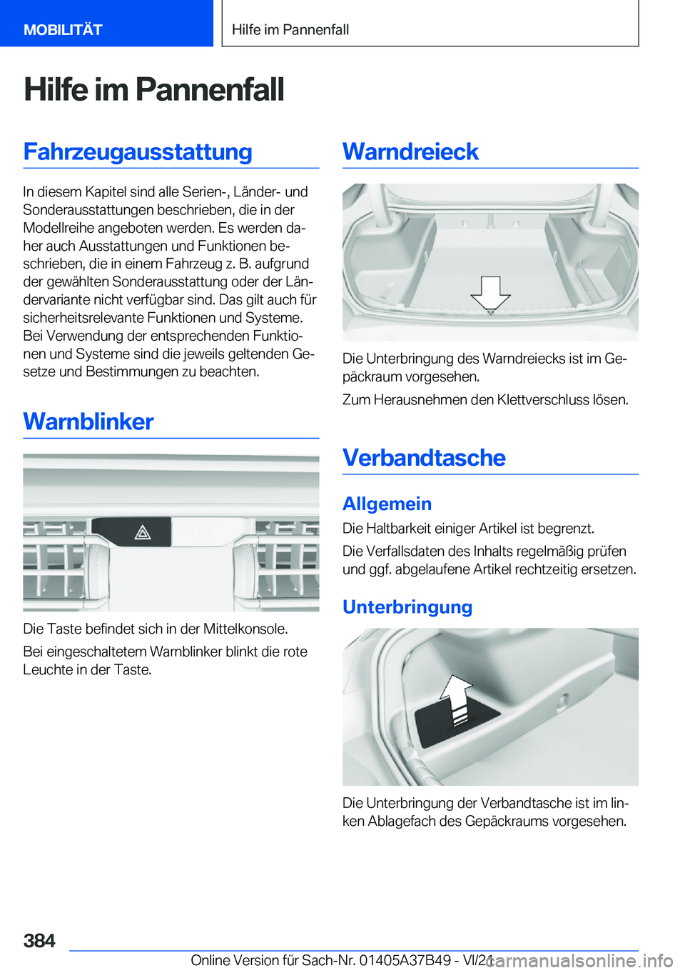 BMW M8 2022  Betriebsanleitungen (in German) �H�i�l�f�e��i�m��P�a�n�n�e�n�f�a�l�l�F�a�h�r�z�e�u�g�a�u�s�s�t�a�t�t�u�n�g
�I�n��d�i�e�s�e�m��K�a�p�i�t�e�l��s�i�n�d��a�l�l�e��S�e�r�i�e�n�-�,��L�