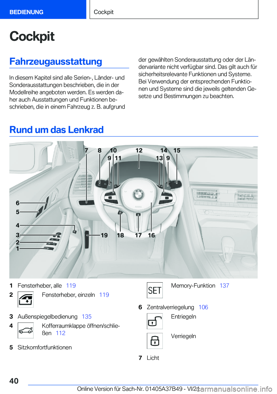 BMW M8 2022  Betriebsanleitungen (in German) �C�o�c�k�p�i�t�F�a�h�r�z�e�u�g�a�u�s�s�t�a�t�t�u�n�g
�I�n��d�i�e�s�e�m��K�a�p�i�t�e�l��s�i�n�d��a�l�l�e��S�e�r�i�e�n�-�,��L�