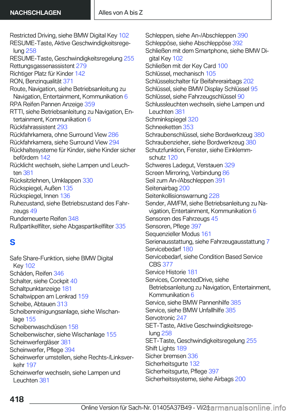 BMW M8 2022  Betriebsanleitungen (in German) �R�e�s�t�r�i�c�t�e�d��D�r�i�v�i�n�g�,��s�i�e�h�e��B�M�W��D�i�g�i�t�a�l��K�e�y��1�0�2�
�R�E�S�U�M�E�-�T�a�s�t�e�,��A�k�t�i�v�e��G�e�s�c�h�w�i�n�d�i�g�k�e�i�t�s�r�e�g�ej �l�u�n�g� �2�5�8�
�R