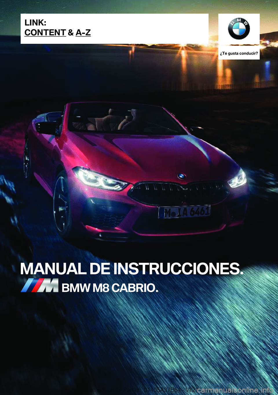 BMW M8 2022  Manuales de Empleo (in Spanish) ��T�e��g�u�s�t�a��c�o�n�d�u�c�i�r� 
�M�A�N�U�A�L��D�E��I�N�S�T�R�U�C�C�I�O�N�E�S�.�B�M�W��M�8��C�A�B�R�I�O�.�L�I�N�K�:
�C�O�N�T�E�N�T��&��A�-�Z�O�n�l�i�n�e��E�d�i�t�i�o�n��f�o�r��P�a�r�t�