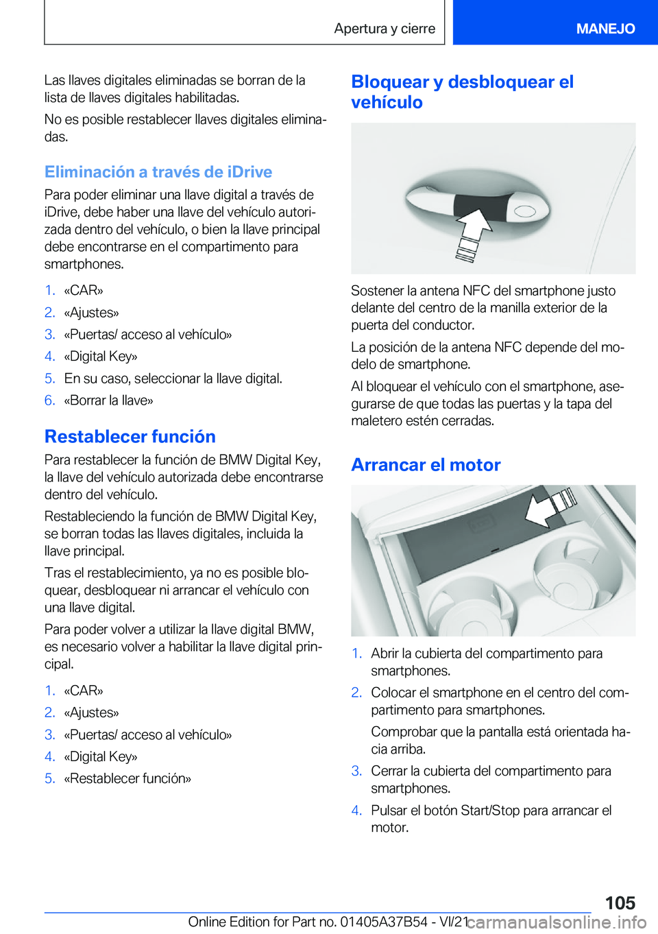 BMW M8 2022  Manuales de Empleo (in Spanish) �L�a�s��l�l�a�v�e�s��d�i�g�i�t�a�l�e�s��e�l�i�m�i�n�a�d�a�s��s�e��b�o�r�r�a�n��d�e��l�a
�l�i�s�t�a��d�e��l�l�a�v�e�s��d�i�g�i�t�a�l�e�s��h�a�b�i�l�i�t�a�d�a�s�.
�N�o��e�s��p�o�s�i�b�l�e�