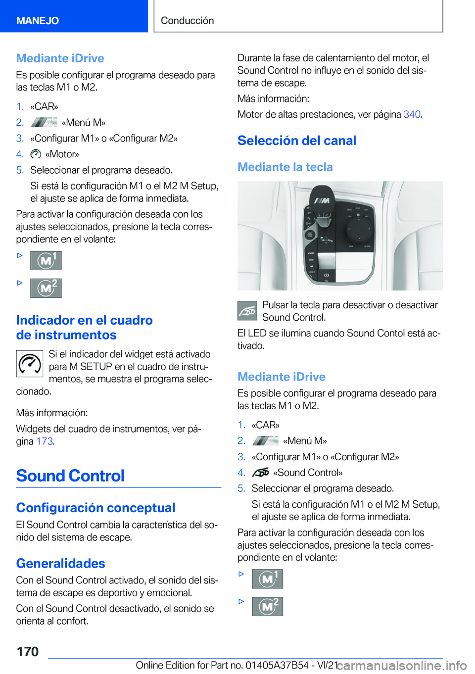 BMW M8 2022  Manuales de Empleo (in Spanish) �M�e�d�i�a�n�t�e��i�D�r�i�v�e
�E�s��p�o�s�i�b�l�e��c�o�n�f�i�g�u�r�a�r��e�l��p�r�o�g�r�a�m�a��d�e�s�e�a�d�o��p�a�r�a �l�a�s��t�e�c�l�a�s��M�1��o��M�2�.�1�.�«�C�A�R�{�2�.���«�M�e�n�