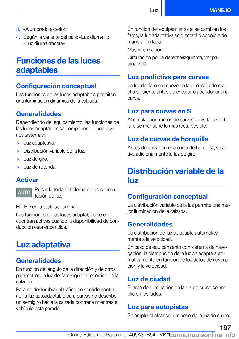 BMW M8 2022  Manuales de Empleo (in Spanish) �3�.�«�A�l�u�m�b�r�a�d�o��e�x�t�e�r�i�o�r�{�4�.�S�e�g�