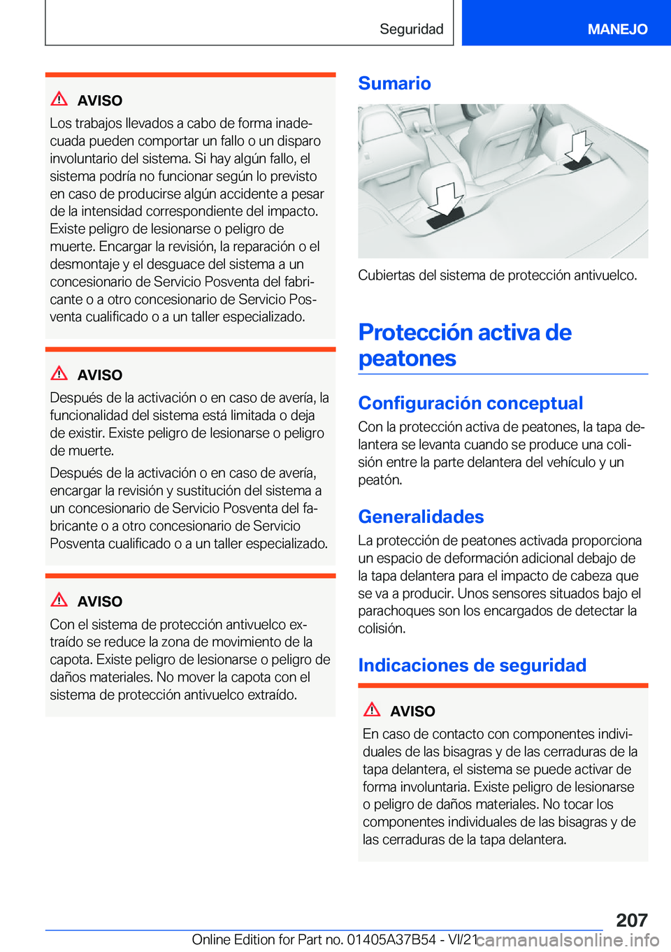 BMW M8 2022  Manuales de Empleo (in Spanish) �A�V�I�S�O
�L�o�s��t�r�a�b�a�j�o�s��l�l�e�v�a�d�o�s��a��c�a�b�o��d�e��f�o�r�m�a��i�n�a�d�eª
�c�u�a�d�a��p�u�e�d�e�n��c�o�m�p�o�r�t�a�r��u�n��f�a�l�l�o��o��u�n��d�i�s�p�a�r�o
�i�n�v�o�l
