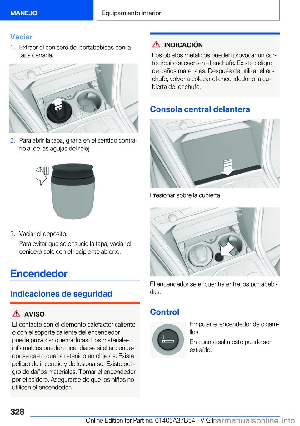 BMW M8 2022  Manuales de Empleo (in Spanish) �V�a�c�i�a�r�1�.�E�x�t�r�a�e�r��e�l��c�e�n�i�c�e�r�o��d�e�l��p�o�r�t�a�b�e�b�i�d�a�s��c�o�n��l�a
�t�a�p�a��c�e�r�r�a�d�a�.�2�.�P�a�r�a��a�b�r�i�r��l�a��t�a�p�a�,��g�i�r�a�r�l�a��e�n��e�l�