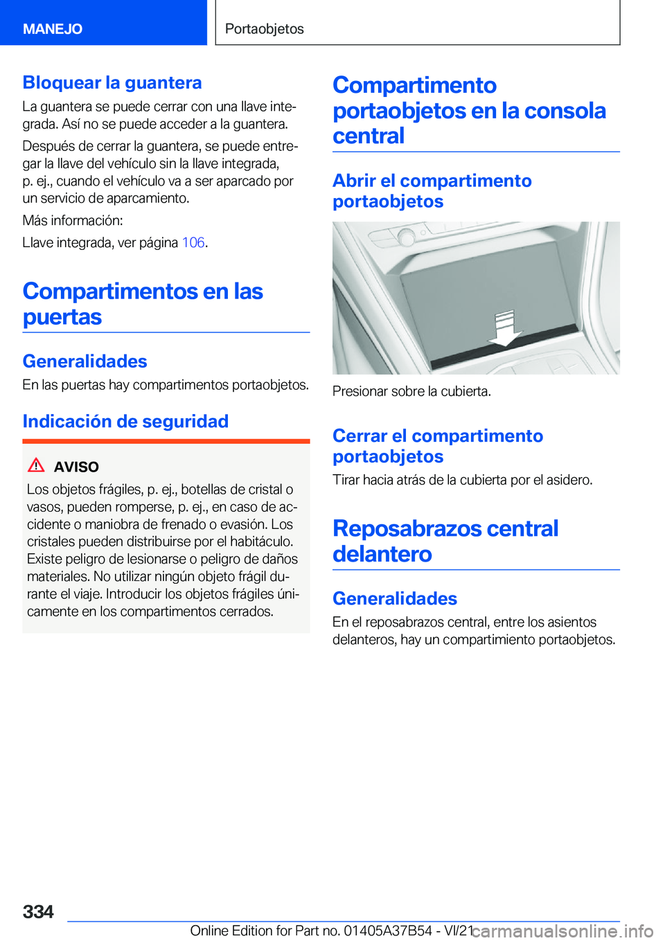 BMW M8 2022  Manuales de Empleo (in Spanish) �B�l�o�q�u�e�a�r��l�a��g�u�a�n�t�e�r�a
�L�a��g�u�a�n�t�e�r�a��s�e��p�u�e�d�e��c�e�r�r�a�r��c�o�n��u�n�a��l�l�a�v�e��i�n�t�eª
�g�r�a�d�a�.��A�s�