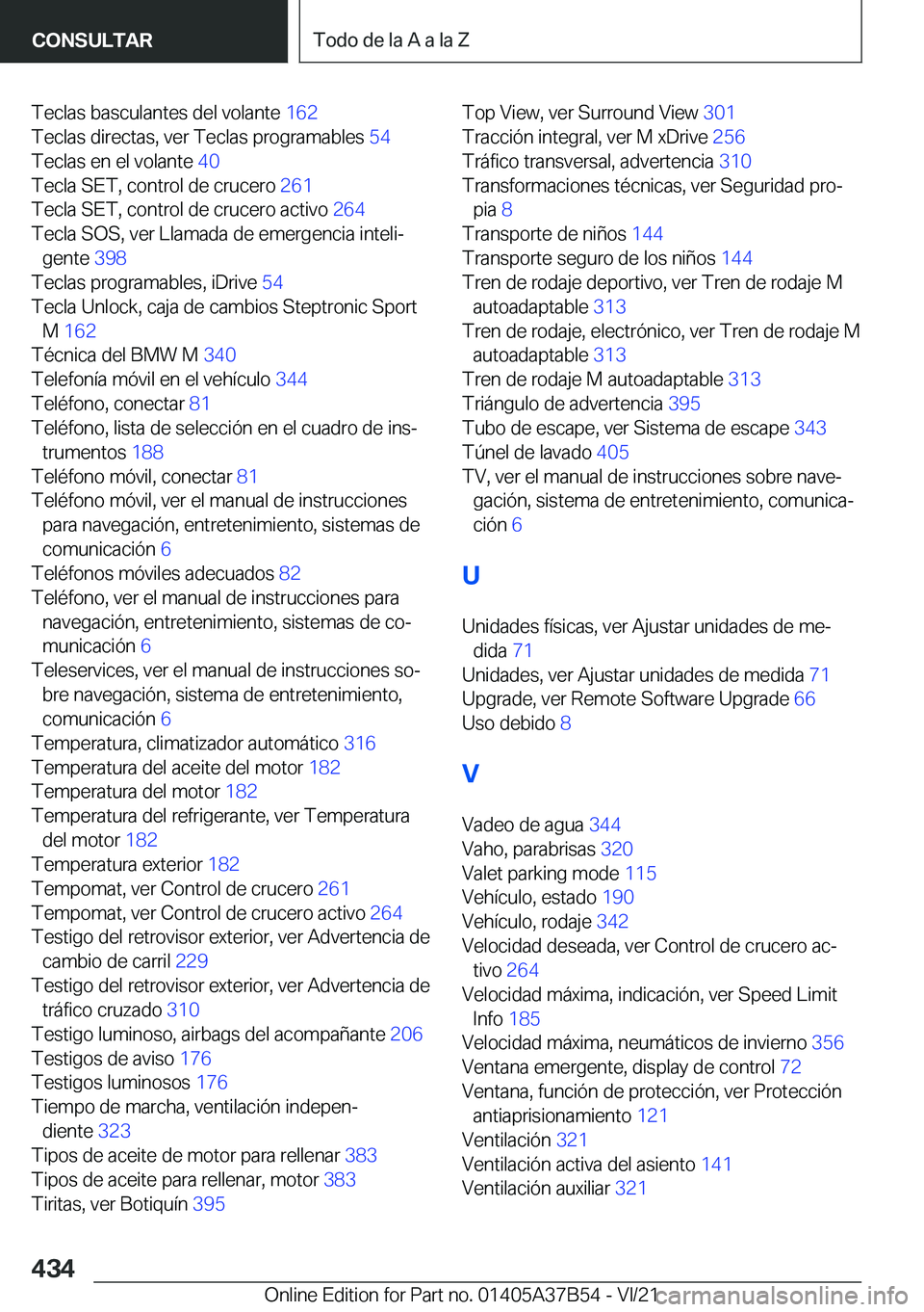 BMW M8 2022  Manuales de Empleo (in Spanish) �T�e�c�l�a�s��b�a�s�c�u�l�a�n�t�e�s��d�e�l��v�o�l�a�n�t�e��1�6�2�
�T�e�c�l�a�s��d�i�r�e�c�t�a�s�,��v�e�r��T�e�c�l�a�s��p�r�o�g�r�a�m�a�b�l�e�s� �5�4�
�T�e�c�l�a�s��e�n��e�l��v�o�l�a�n�t�