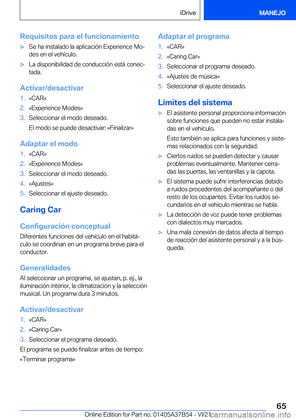 BMW M8 2022  Manuales de Empleo (in Spanish) �R�e�q�u�i�s�i�t�o�s��p�a�r�a��e�l��f�u�n�c�i�o�n�a�m�i�e�n�t�ox�S�e��h�a��i�n�s�t�a�l�a�d�o��l�a��a�p�l�i�c�a�c�i�