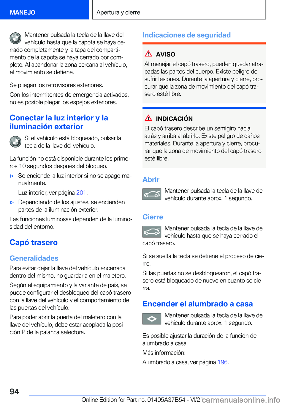 BMW M8 2022  Manuales de Empleo (in Spanish) �M�a�n�t�e�n�e�r��p�u�l�s�a�d�a��l�a��t�e�c�l�a��d�e��l�a��l�l�a�v�e��d�e�l
�v�e�h�