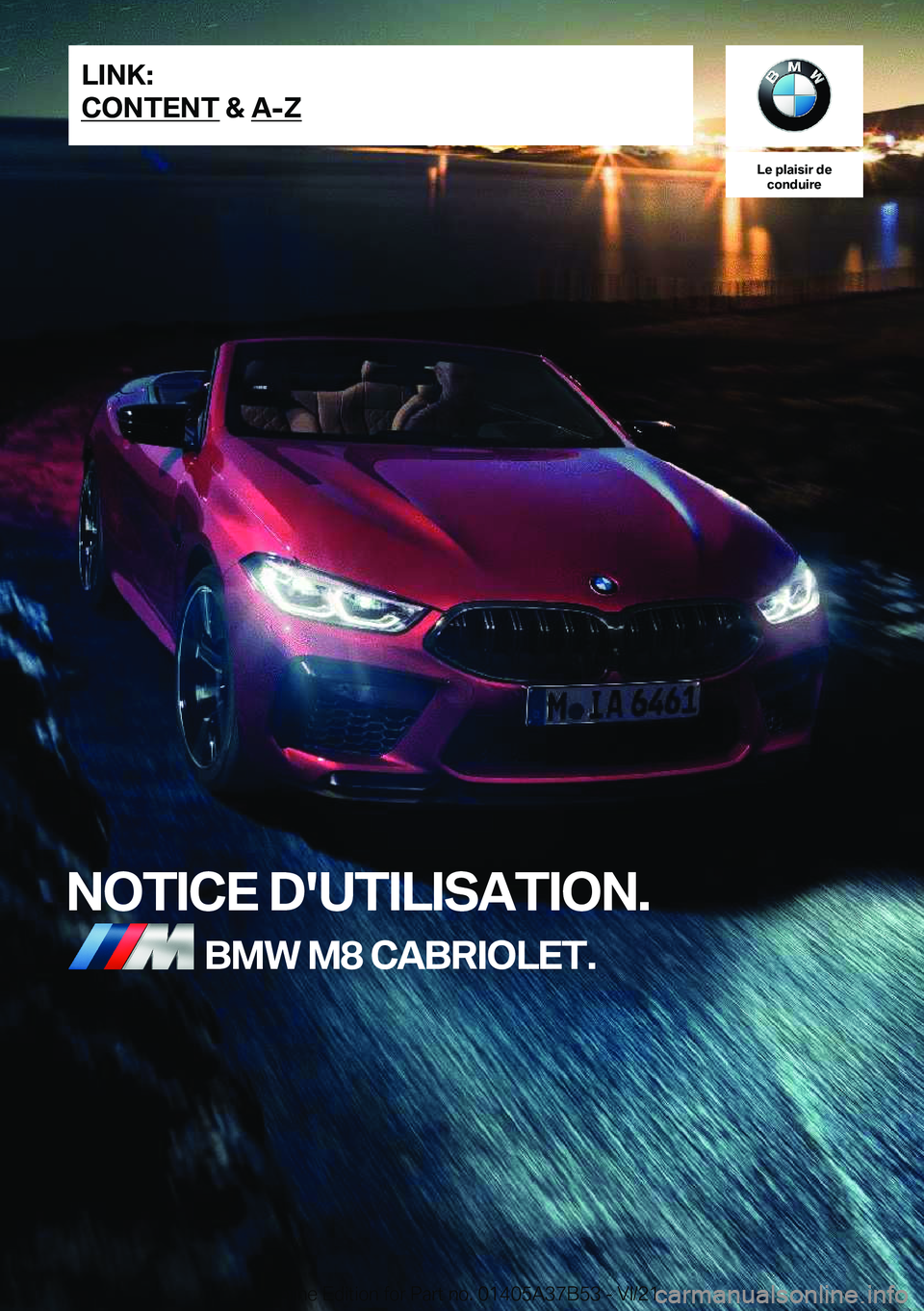 BMW M8 2022  Notices Demploi (in French) �L�e��p�l�a�i�s�i�r��d�e�c�o�n�d�u�i�r�e
�N�O�T�I�C�E��D�'�U�T�I�L�I�S�A�T�I�O�N�.�B�M�W��M�8��C�A�B�R�I�O�L�E�T�.�L�I�N�K�:
�C�O�N�T�E�N�T��&��A�-�Z�O�n�l�i�n�e��E�d�i�t�i�o�n��f�o�r��P