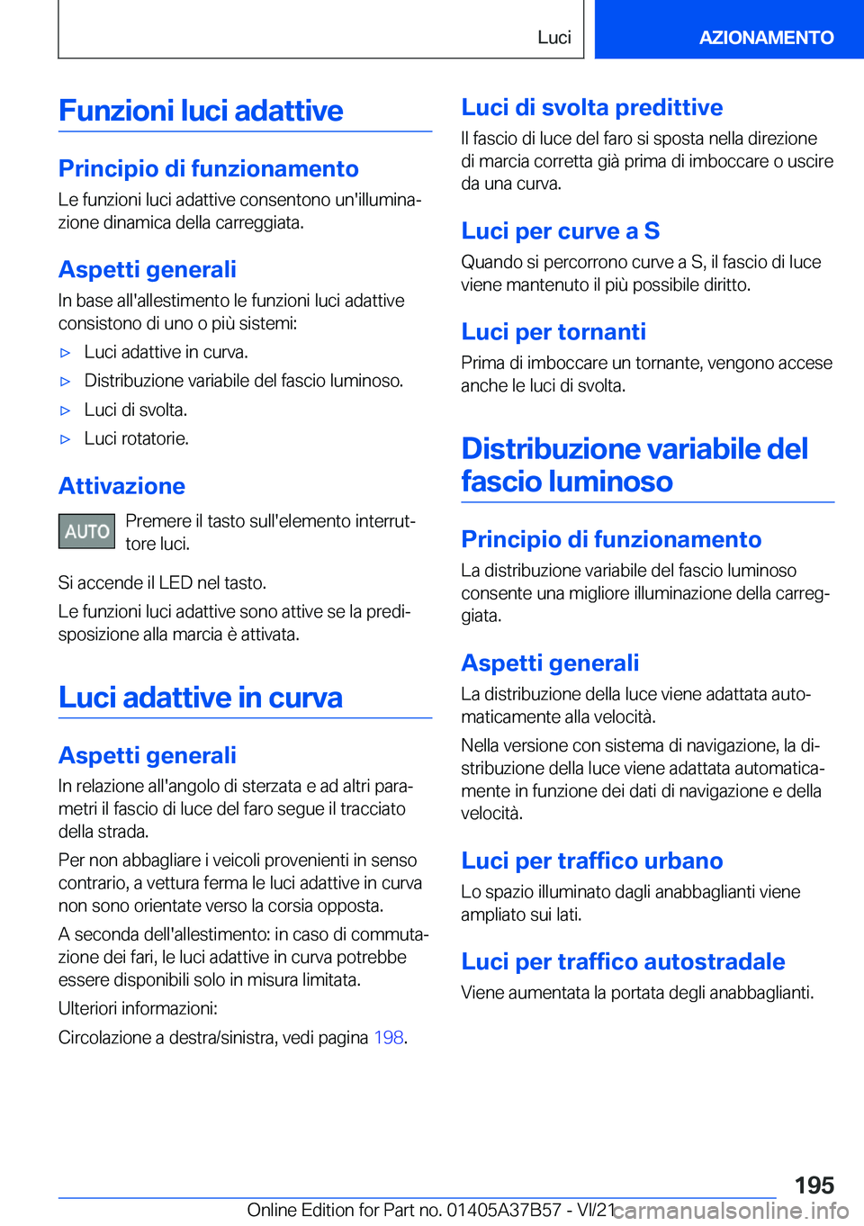 BMW M8 2022  Libretti Di Uso E manutenzione (in Italian) �F�u�n�z�i�o�n�i��l�u�c�i��a�d�a�t�t�i�v�e
�P�r�i�n�c�i�p�i�o��d�i��f�u�n�z�i�o�n�a�m�e�n�t�o�L�e��f�u�n�z�i�o�n�i��l�u�c�i��a�d�a�t�t�i�v�e��c�o�n�s�e�n�t�o�n�o��u�n�'�i�l�l�u�m�i�n�aª
