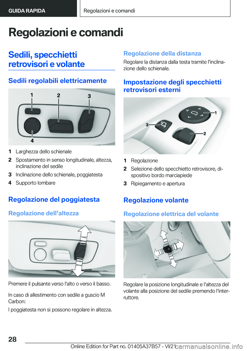 BMW M8 2022  Libretti Di Uso E manutenzione (in Italian) �R�e�g�o�l�a�z�i�o�n�i��e��c�o�m�a�n�d�i�S�e�d�i�l�i�,��s�p�e�c�c�h�i�e�t�t�i�r�e�t�r�o�v�i�s�o�r�i��e��v�o�l�a�n�t�e
�S�e�d�i�l�i��r�e�g�o�l�a�b�i�l�i��e�l�e�t�t�r�i�c�a�m�e�n�t�e
�1�L�a�r�g�h