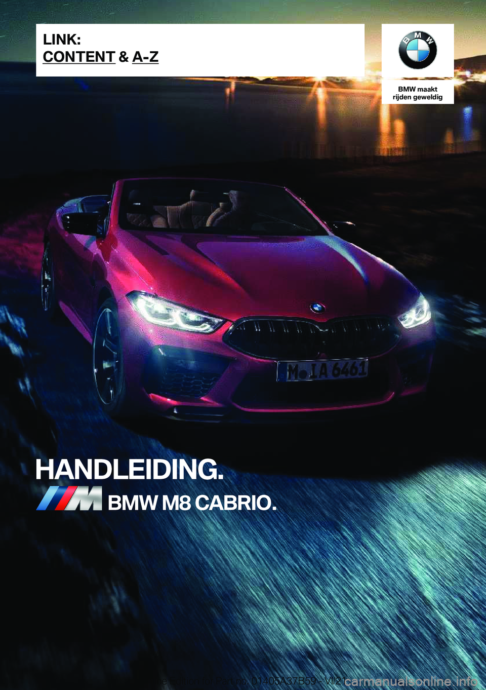 BMW M8 2022  Instructieboekjes (in Dutch) �B�M�W��m�a�a�k�t
�r�i�j�d�e�n��g�e�w�e�l�d�i�g
�H�A�N�D�L�E�I�D�I�N�G�.�B�M�W��M�8��C�A�B�R�I�O�.�L�I�N�K�:
�C�O�N�T�E�N�T��&��A�-�Z�O�n�l�i�n�e��E�d�i�t�i�o�n��f�o�r��P�a�r�t��n�o�.��0�1�