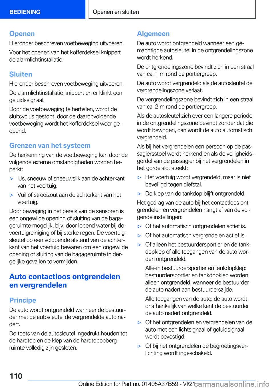 BMW M8 2022  Instructieboekjes (in Dutch) �O�p�e�n�e�n�H�i�e�r�o�n�d�e�r��b�e�s�c�h�r�e�v�e�n��v�o�e�t�b�e�w�e�g�i�n�g��u�i�t�v�o�e�r�e�n�.
�V�o�o�r��h�e�t��o�p�e�n�e�n��v�a�n��h�e�t��k�o�f�f�e�r�d�e�k�s�e�l��k�n�i�p�p�e�r�t
�d�e��a