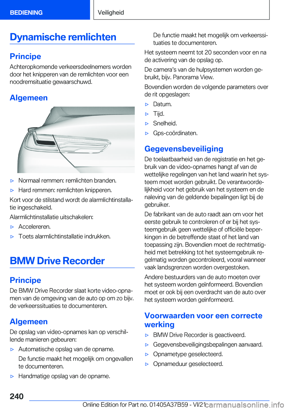 BMW M8 2022  Instructieboekjes (in Dutch) �D�y�n�a�m�i�s�c�h�e��r�e�m�l�i�c�h�t�e�n
�P�r�i�n�c�i�p�e�A�c�h�t�e�r�o�p�k�o�m�e�n�d�e��v�e�r�k�e�e�r�s�d�e�e�l�n�e�m�e�r�s��w�o�r�d�e�n
�d�o�o�r��h�e�t��k�n�i�p�p�e�r�e�n��v�a�n��d�e��r�e�m