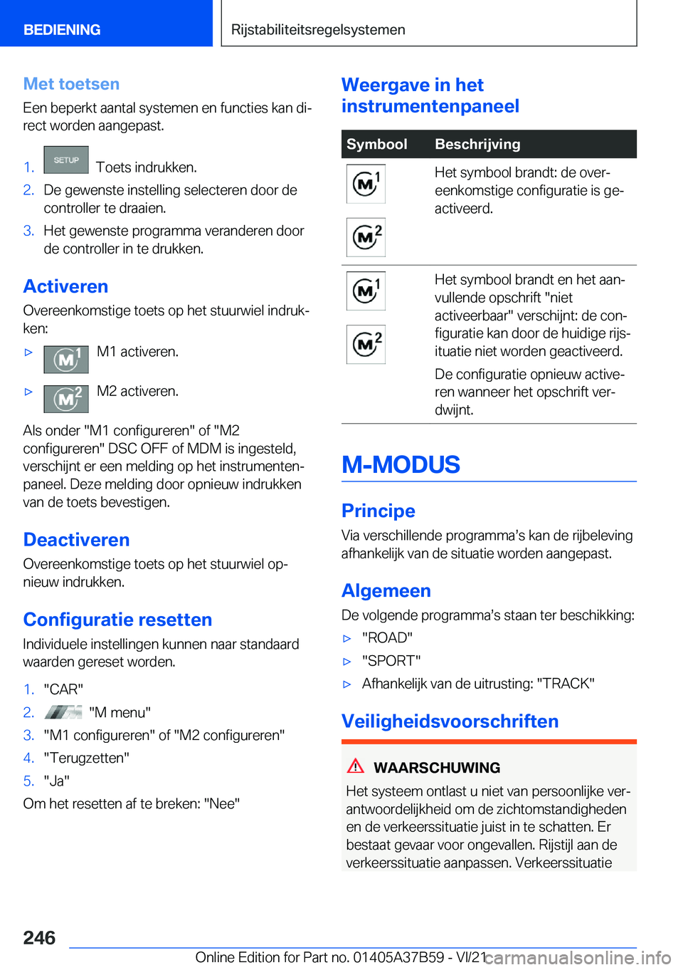 BMW M8 2022  Instructieboekjes (in Dutch) �M�e�t��t�o�e�t�s�e�n
�E�e�n��b�e�p�e�r�k�t��a�a�n�t�a�l��s�y�s�t�e�m�e�n��e�n��f�u�n�c�t�i�e�s��k�a�n��d�ij �r�e�c�t��w�o�r�d�e�n��a�a�n�g�e�p�a�s�t�.�1�.���T�o�e�t�s��i�n�d�r�u�k�k�e�n