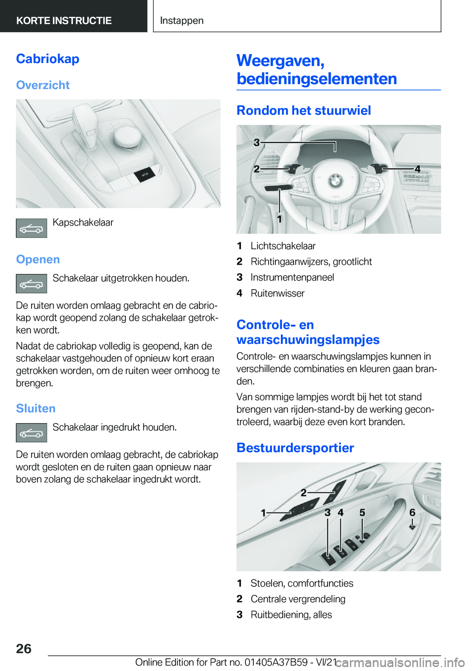 BMW M8 2022  Instructieboekjes (in Dutch) �C�a�b�r�i�o�k�a�p�O�v�e�r�z�i�c�h�t
�K�a�p�s�c�h�a�k�e�l�a�a�r
�O�p�e�n�e�n �S�c�h�a�k�e�l�a�a�r��u�i�t�g�e�t�r�o�k�k�e�n��h�o�u�d�e�n�.
�D�e��r�u�i�t�e�n��w�o�r�d�e�n��o�m�l�a�a�g��g�e�b�r�a�c