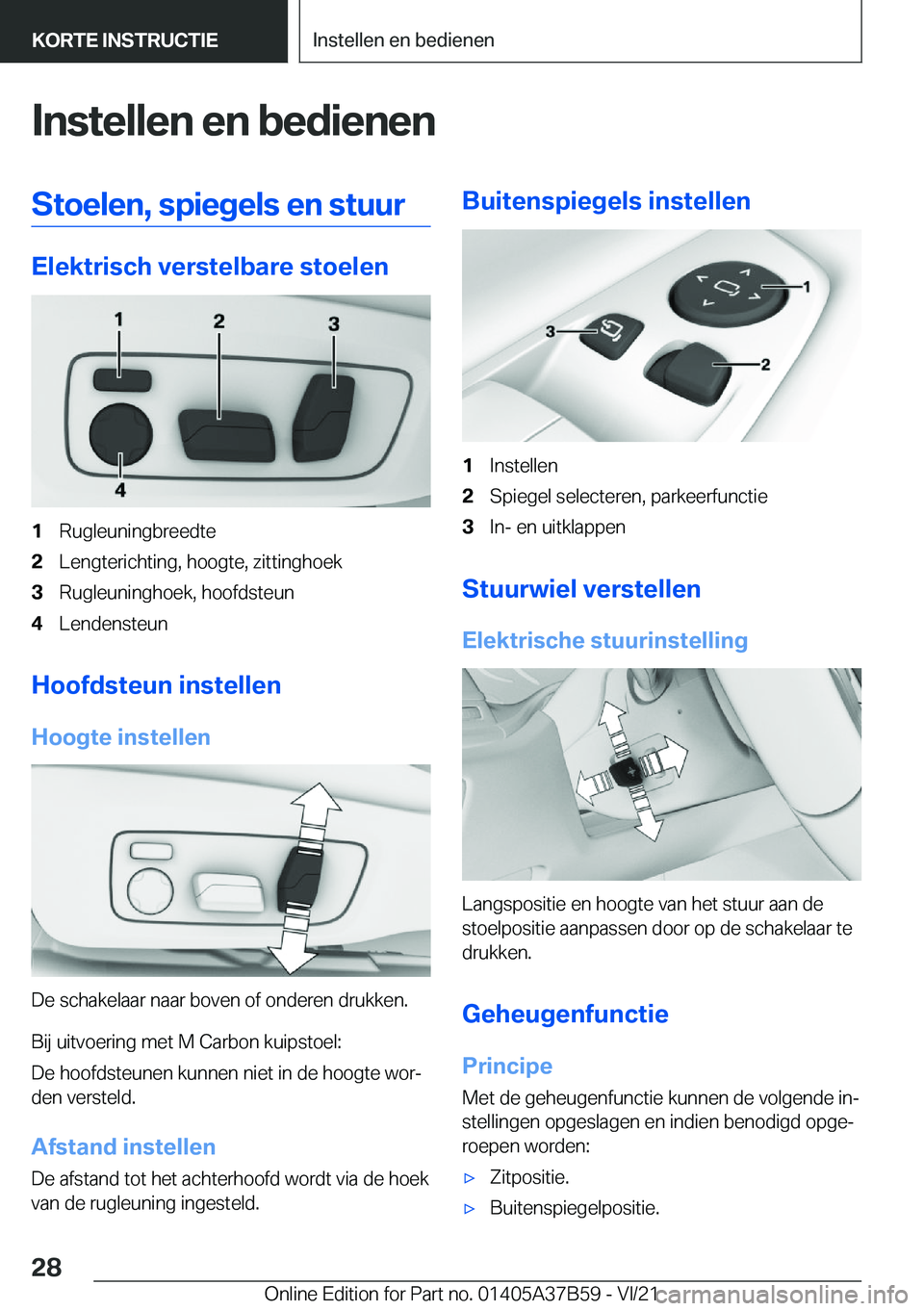 BMW M8 2022  Instructieboekjes (in Dutch) �I�n�s�t�e�l�l�e�n��e�n��b�e�d�i�e�n�e�n�S�t�o�e�l�e�n�,��s�p�i�e�g�e�l�s��e�n��s�t�u�u�r
�E�l�e�k�t�r�i�s�c�h��v�e�r�s�t�e�l�b�a�r�e��s�t�o�e�l�e�n
�1�R�u�g�l�e�u�n�i�n�g�b�r�e�e�d�t�e�2�L�e�n