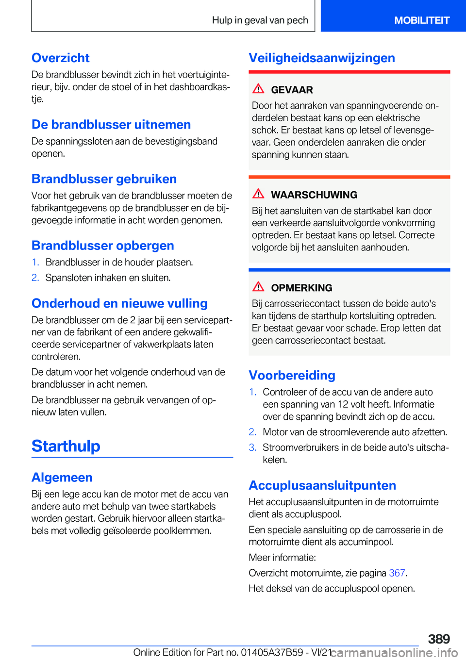BMW M8 2022  Instructieboekjes (in Dutch) �O�v�e�r�z�i�c�h�t�D�e��b�r�a�n�d�b�l�u�s�s�e�r��b�e�v�i�n�d�t��z�i�c�h��i�n��h�e�t��v�o�e�r�t�u�i�g�i�n�t�ej
�r�i�e�u�r�,��b�i�j�v�.��o�n�d�e�r��d�e��s�t�o�e�l��o�f��i�n��h�e�t��d�a�s�