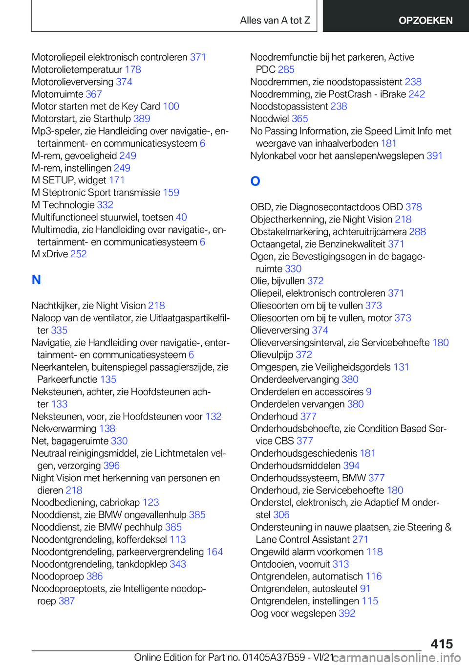 BMW M8 2022  Instructieboekjes (in Dutch) �M�o�t�o�r�o�l�i�e�p�e�i�l��e�l�e�k�t�r�o�n�i�s�c�h��c�o�n�t�r�o�l�e�r�e�n��3�7�1�
�M�o�t�o�r�o�l�i�e�t�e�m�p�e�r�a�t�u�u�r� �1�7�8�
�M�o�t�o�r�o�l�i�e�v�e�r�v�e�r�s�i�n�g� �3�7�4�
�M�o�t�o�r�