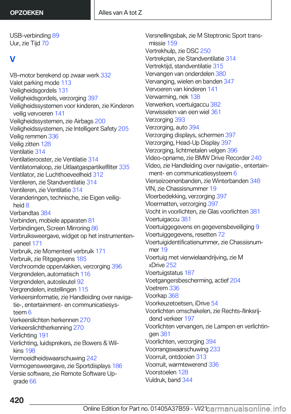 BMW M8 2022  Instructieboekjes (in Dutch) �U�S�B�-�v�e�r�b�i�n�d�i�n�g��8�9�
�U�u�r�,��z�i�e��T�i�j�d� �7�0�
�V �V�8m�m�o�t�o�r��b�e�r�e�k�e�n�d��o�p��z�w�a�a�r��w�e�r�k� �3�3�2�
�V�a�l�e�t��p�a�r�k�i�n�g��m�o�d�e� �1�1�3�
�V