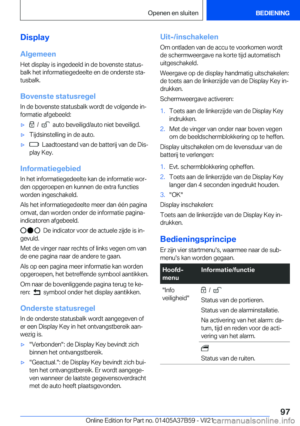 BMW M8 2022  Instructieboekjes (in Dutch) �D�i�s�p�l�a�y�A�l�g�e�m�e�e�n
�H�e�t��d�i�s�p�l�a�y��i�s��i�n�g�e�d�e�e�l�d��i�n��d�e��b�o�v�e�n�s�t�e��s�t�a�t�u�sj
�b�a�l�k��h�e�t��i�n�f�o�r�m�a�t�i�e�g�e�d�e�e�l�t�e��e�n��d�e��o�n�d