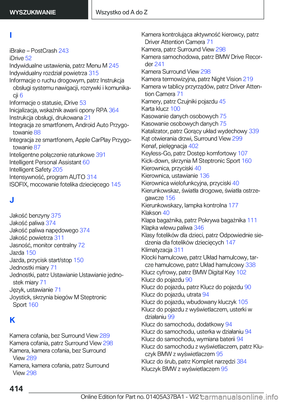 BMW M8 2022  Instrukcja obsługi (in Polish) �I�i�B�r�a�k�e�m��P�o�s�t�C�r�a�s�h� �2�4�3�
�i�D�r�i�v�e� �5�2�
�I�n�d�y�w�i�d�u�a�l�n�e��u�s�t�a�w�i�e�n�i�a�,��p�a�t�r�z��M�e�n�u��M� �2�4�5�
�I�n�d�y�w�i�d�u�a�l�n�y��r�o�z�d�z�i�a�