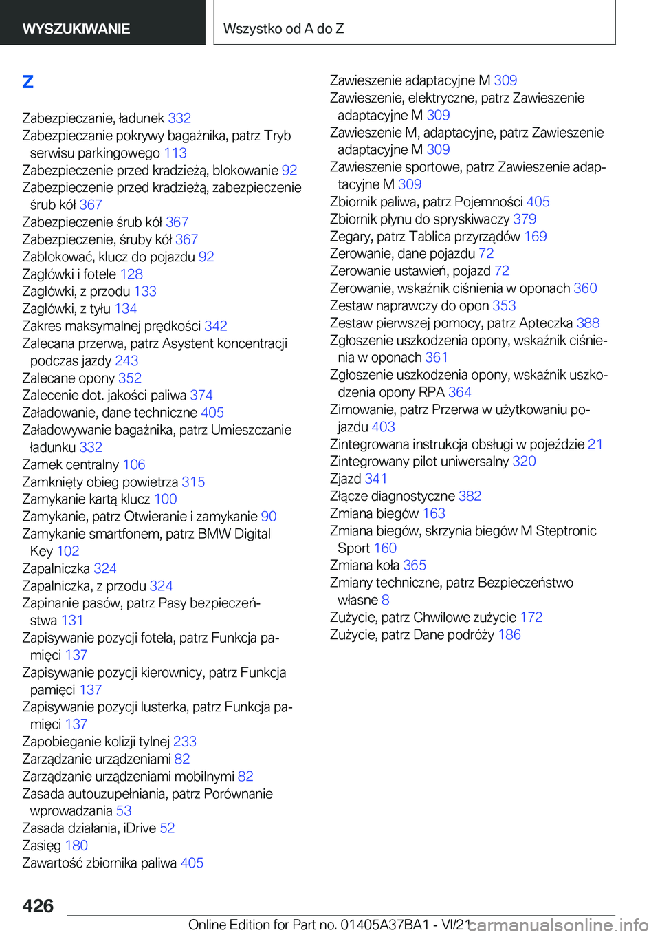 BMW M8 2022  Instrukcja obsługi (in Polish) �Z
�Z�a�b�e�z�p�i�e�c�z�a�n�i�e�,��ł�a�d�u�n�e�k� �3�3�2�
�Z�a�b�e�z�p�i�e�c�z�a�n�i�e��p�o�k�r�y�w�y��b�a�g�a9�n�i�k�a�,��p�a�t�r�z��T�r�y�b �s�e�r�w�i�s�u��p�a�r�k�i�n�g�o�w�e�g�o� �1�1�3