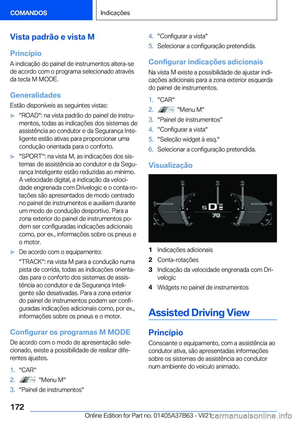 BMW M8 2022  Manual do condutor (in Portuguese) �V�i�s�t�a��p�a�d�r�ã�o��e��v�i�s�t�a��M
�P�r�i�n�c�