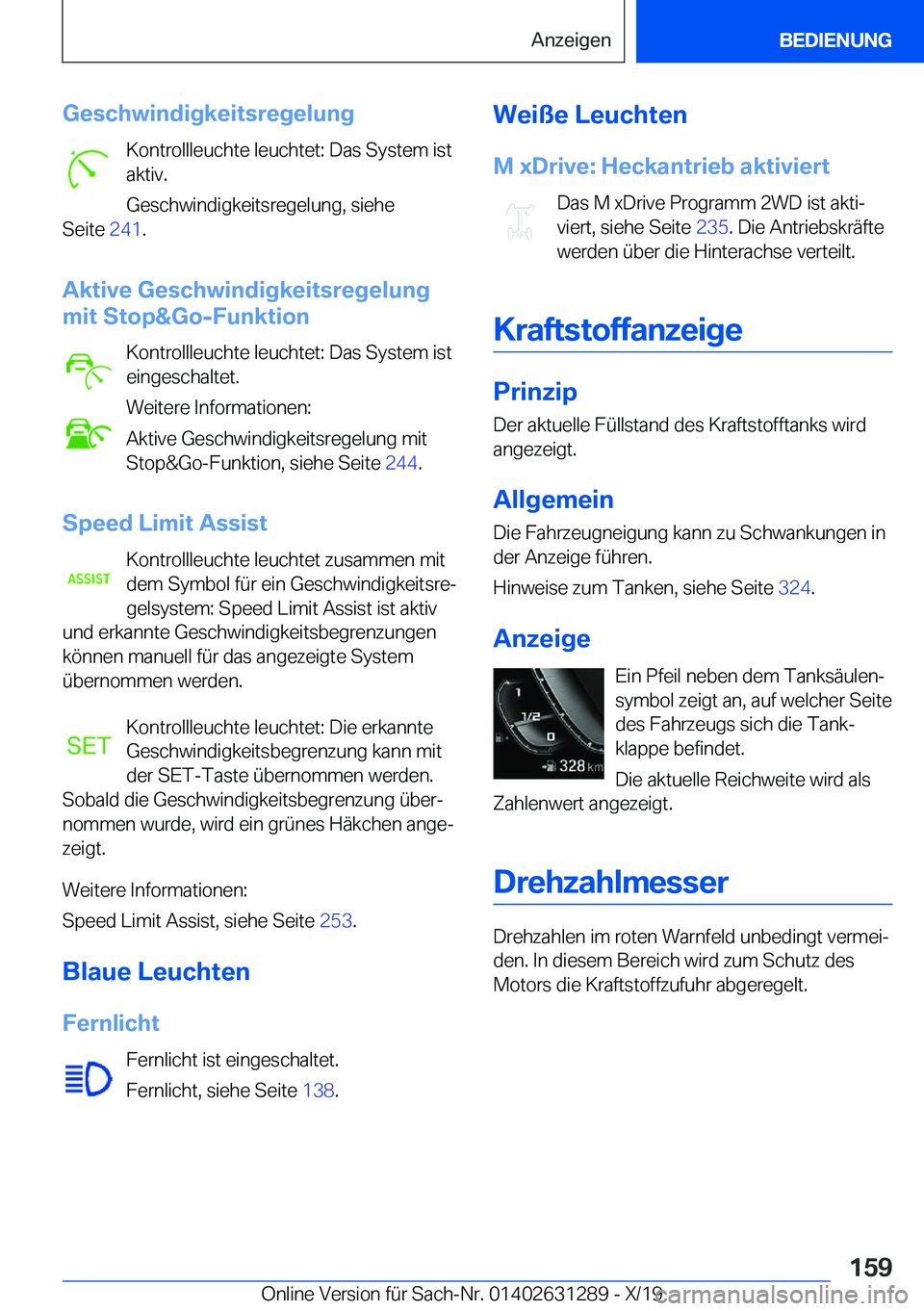 BMW M8 2020  Betriebsanleitungen (in German) �G�e�s�c�h�w�i�n�d�i�g�k�e�i�t�s�r�e�g�e�l�u�n�g�K�o�n�t�r�o�l�l�l�e�u�c�h�t�e��l�e�u�c�h�t�e�t�:��D�a�s��S�y�s�t�e�m��i�s�t�a�k�t�i�v�.
�G�e�s�c�h�w�i�n�d�i�g�k�e�i�t�s�r�e�g�e�l�u�n�g�,��s�i�e�