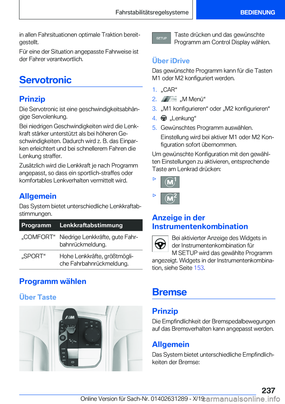 BMW M8 2020  Betriebsanleitungen (in German) �i�n��a�l�l�e�n��F�a�h�r�s�i�t�u�a�t�i�o�n�e�n��o�p�t�i�m�a�l�e��T�r�a�k�t�i�o�n��b�e�r�e�i�tj�g�e�s�t�e�l�l�t�.
�F�