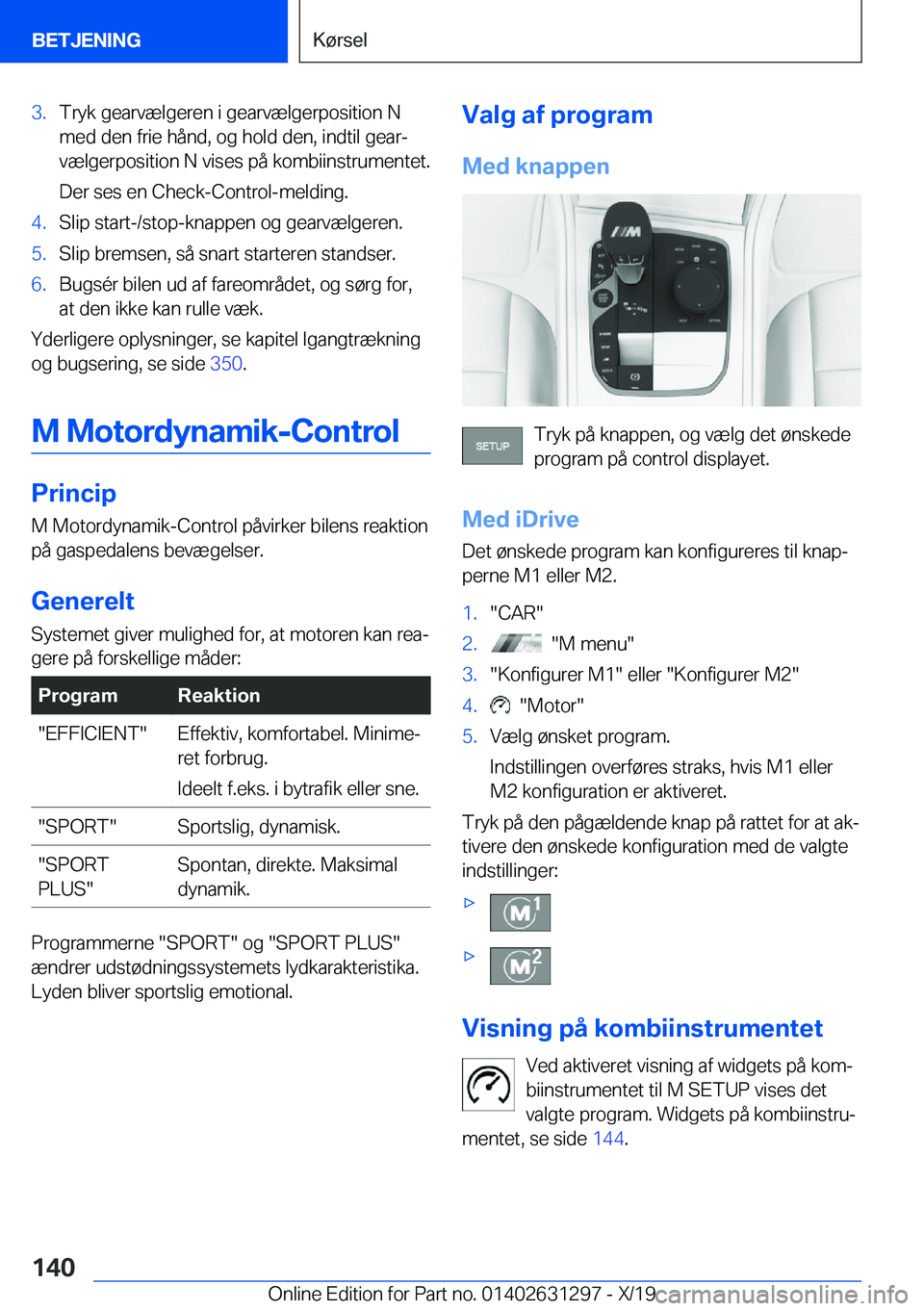 BMW M8 2020  InstruktionsbØger (in Danish) �3�.�T�r�y�k��g�e�a�r�v�æ�l�g�e�r�e�n��i��g�e�a�r�v�æ�l�g�e�r�p�o�s�i�t�i�o�n��N
�m�e�d��d�e�n��f�r�i�e��h�å�n�d�,��o�g��h�o�l�d��d�e�n�,��i�n�d�t�i�l��g�e�a�rj
�v�æ�l�g�e�r�p�o�s�i�t