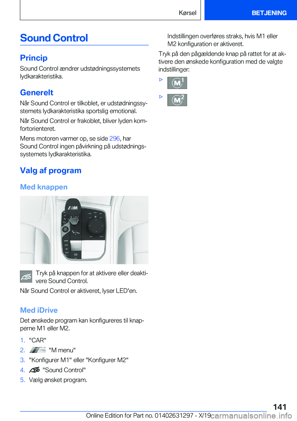 BMW M8 2020  InstruktionsbØger (in Danish) �S�o�u�n�d��C�o�n�t�r�o�l
�P�r�i�n�c�i�p�S�o�u�n�d��C�o�n�t�r�o�l��æ�n�d�r�e�r��u�d�s�t�
