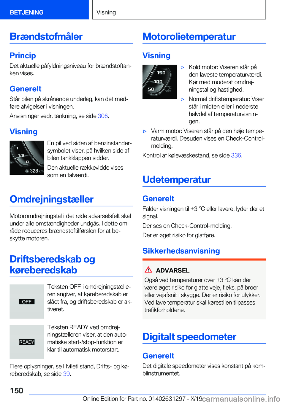 BMW M8 2020  InstruktionsbØger (in Danish) �B�r�æ�n�d�s�t�o�f�m�å�l�e�r
�P�r�i�n�c�i�p�D�e�t��a�k�t�u�e�l�l�e��p�å�f�y�l�d�n�i�n�g�s�n�i�v�e�a�u��f�o�r��b�r�æ�n�d�s�t�o�f�t�a�nj
�k�e�n��v�i�s�e�s�.
�G�e�n�e�r�e�l�t �S�t�å�r��b�i�l�