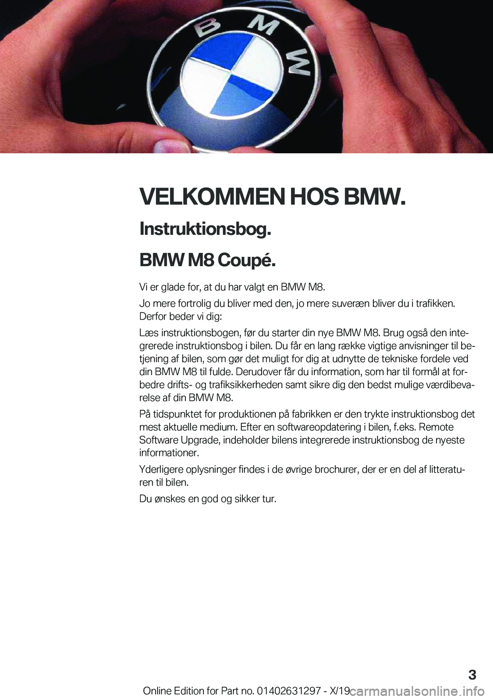BMW M8 2020  InstruktionsbØger (in Danish) �V�E�L�K�O�M�M�E�N��H�O�S��B�M�W�.
�I�n�s�t�r�u�k�t�i�o�n�s�b�o�g�.
�B�M�W��M�8��C�o�u�p�