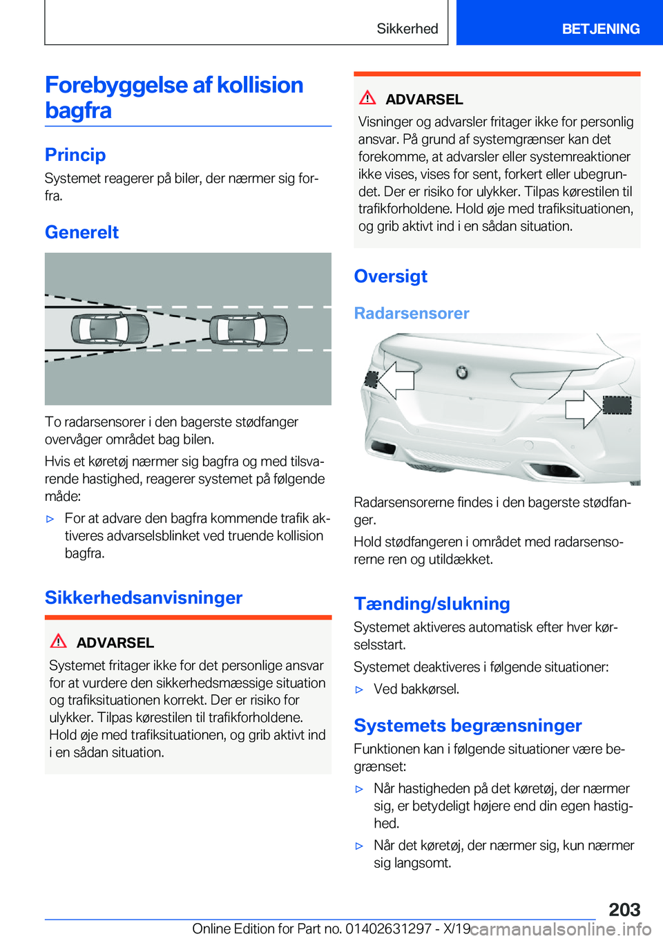BMW M8 2020  InstruktionsbØger (in Danish) �F�o�r�e�b�y�g�g�e�l�s�e��a�f��k�o�l�l�i�s�i�o�n�b�a�g�f�r�a
�P�r�i�n�c�i�p �S�y�s�t�e�m�e�t��r�e�a�g�e�r�e�r��p�å��b�i�l�e�r�,��d�e�r��n�æ�r�m�e�r��s�i�g��f�o�rj
�f�r�a�.
�G�e�n�e�r�e�l�t
